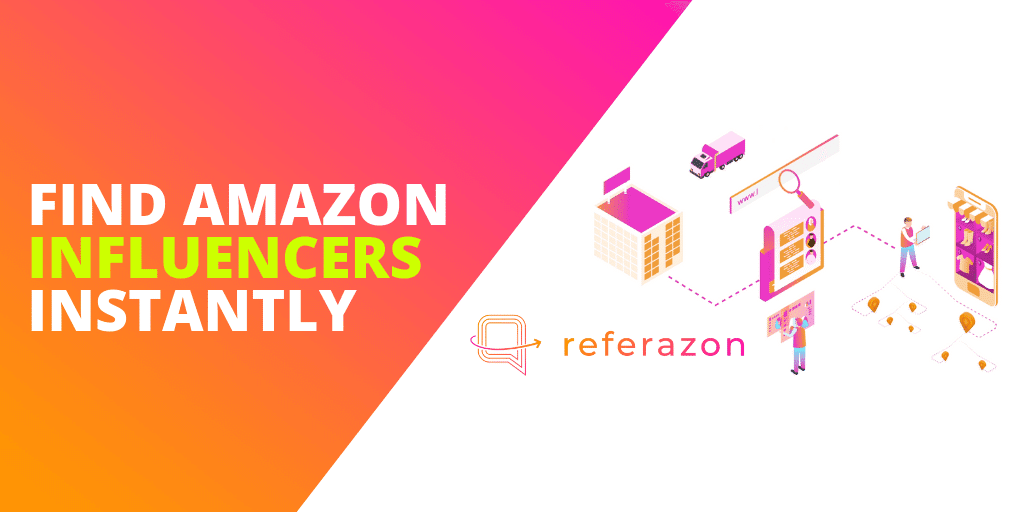 Find Amazon Influencers Manage Campaigns Referazon