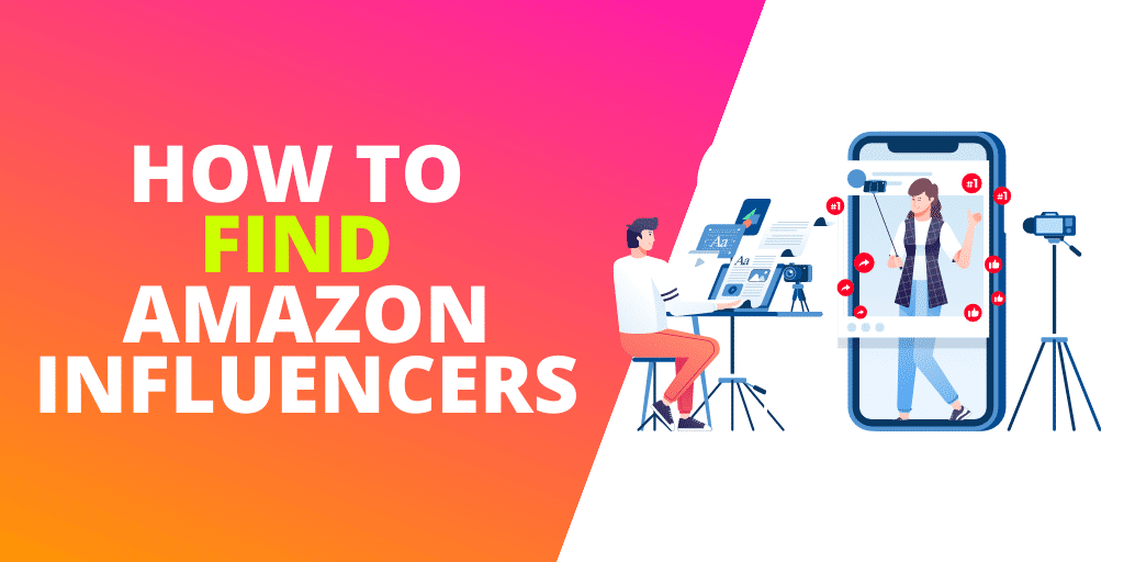 How To Find Amazon Influencers Fast [EXAMPLES]