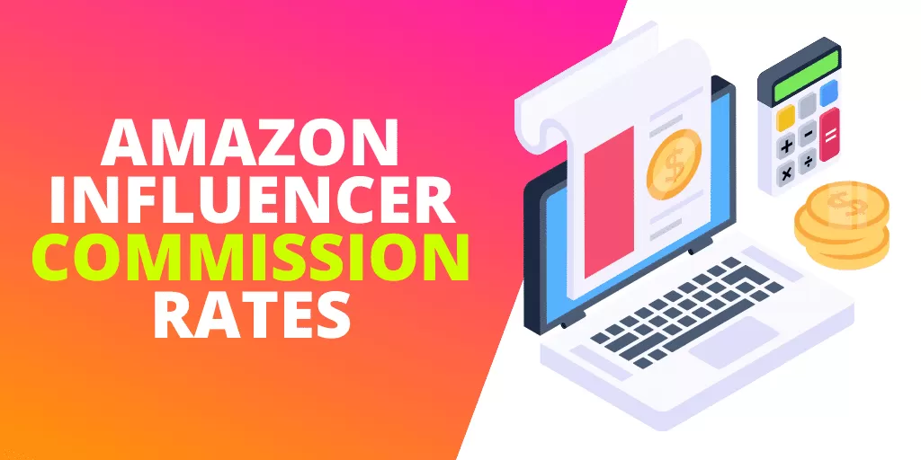 Amazon Influencer Commission Rates