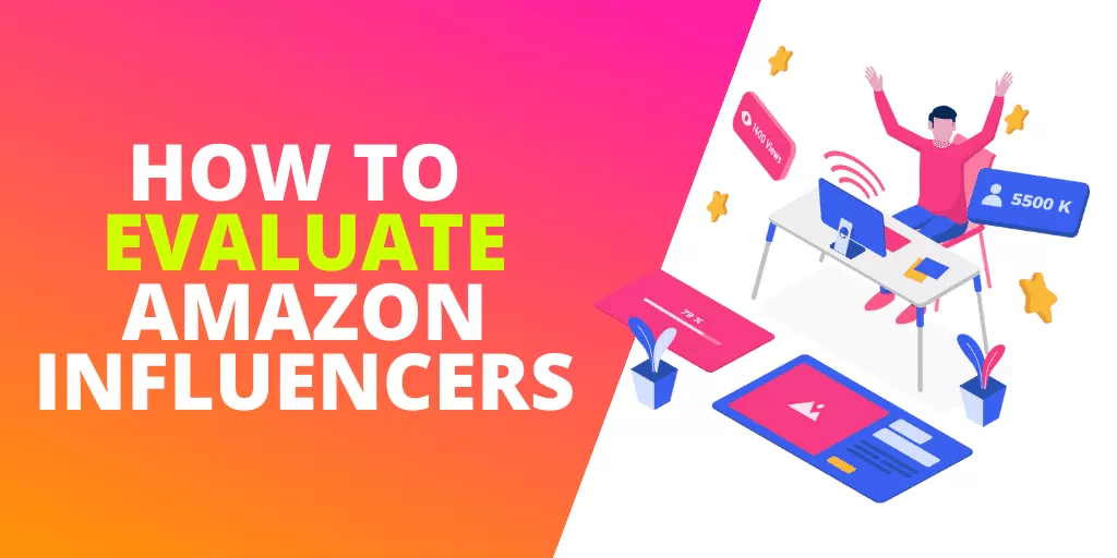 How To Evaluate Amazon Influencers [EXAMPLES]
