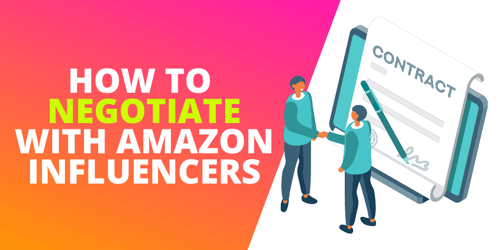 How To Negotiate With Amazon Influencers [GUIDE]