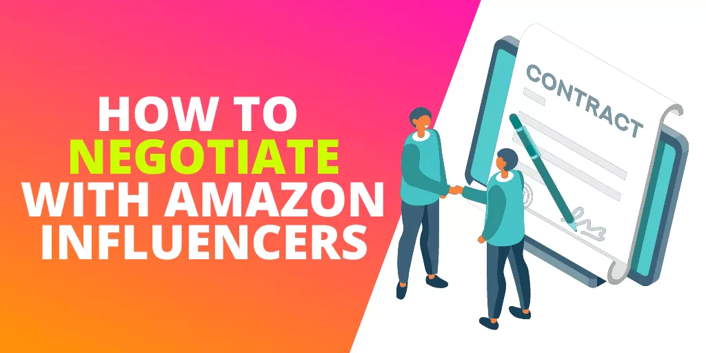 How To Negotiate With Amazon Influencers [EXAMPLES]