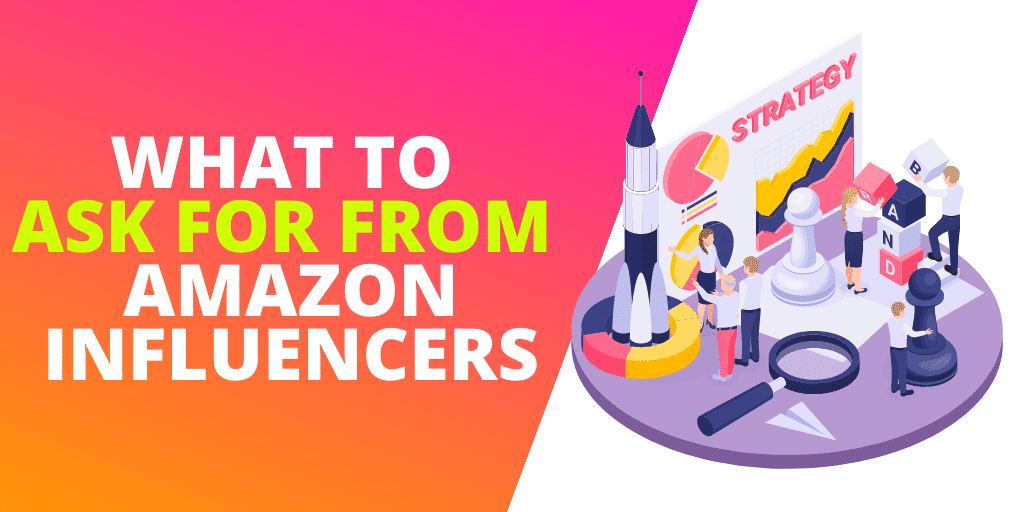 What To Ask For From Amazon Influencers [EXAMPLES]