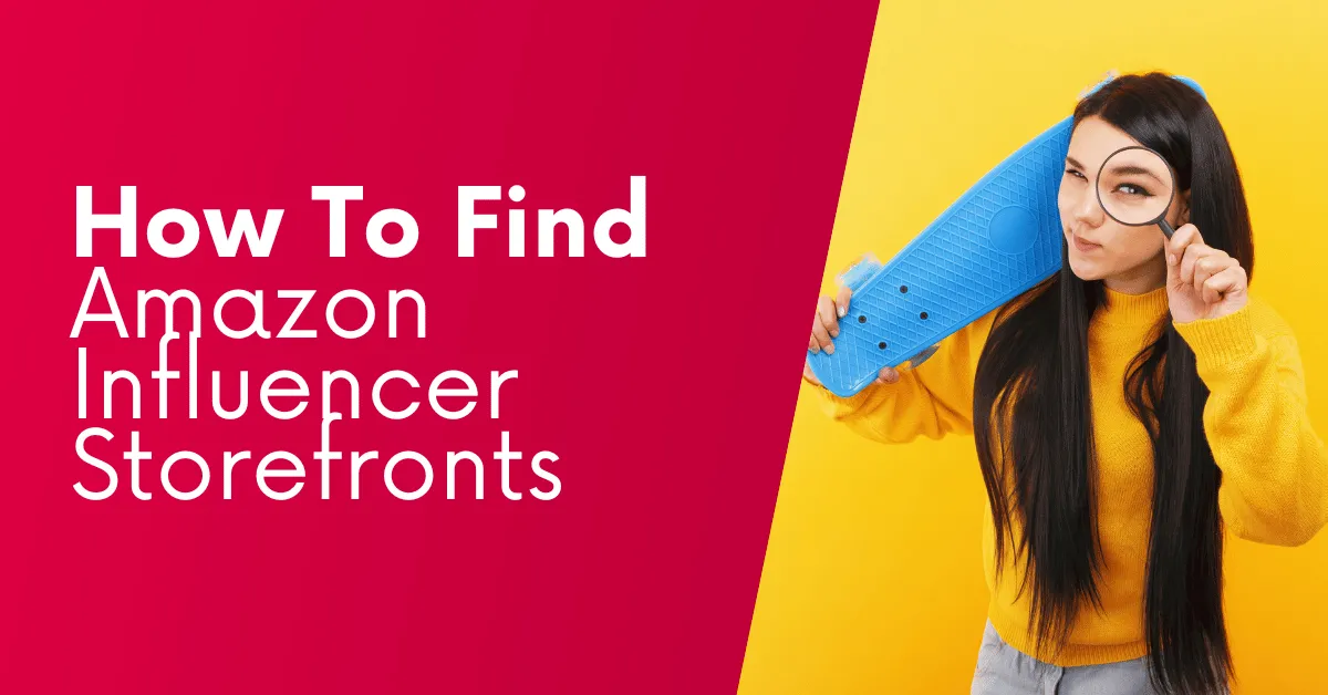 How To Find Amazon Influencer Storefronts Fast [EXAMPLES]
