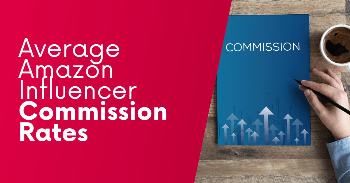 Amazon Influencer Commission Rates