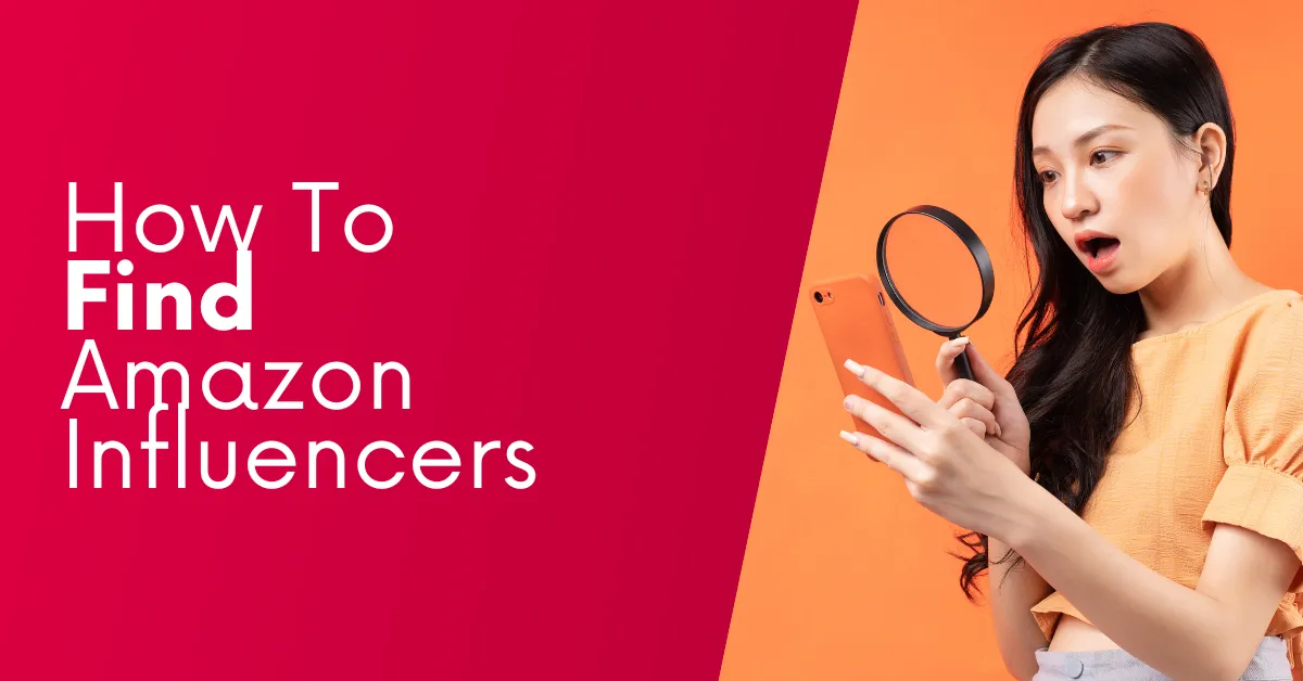 How To Find Amazon Influencers Fast [EXAMPLES]
