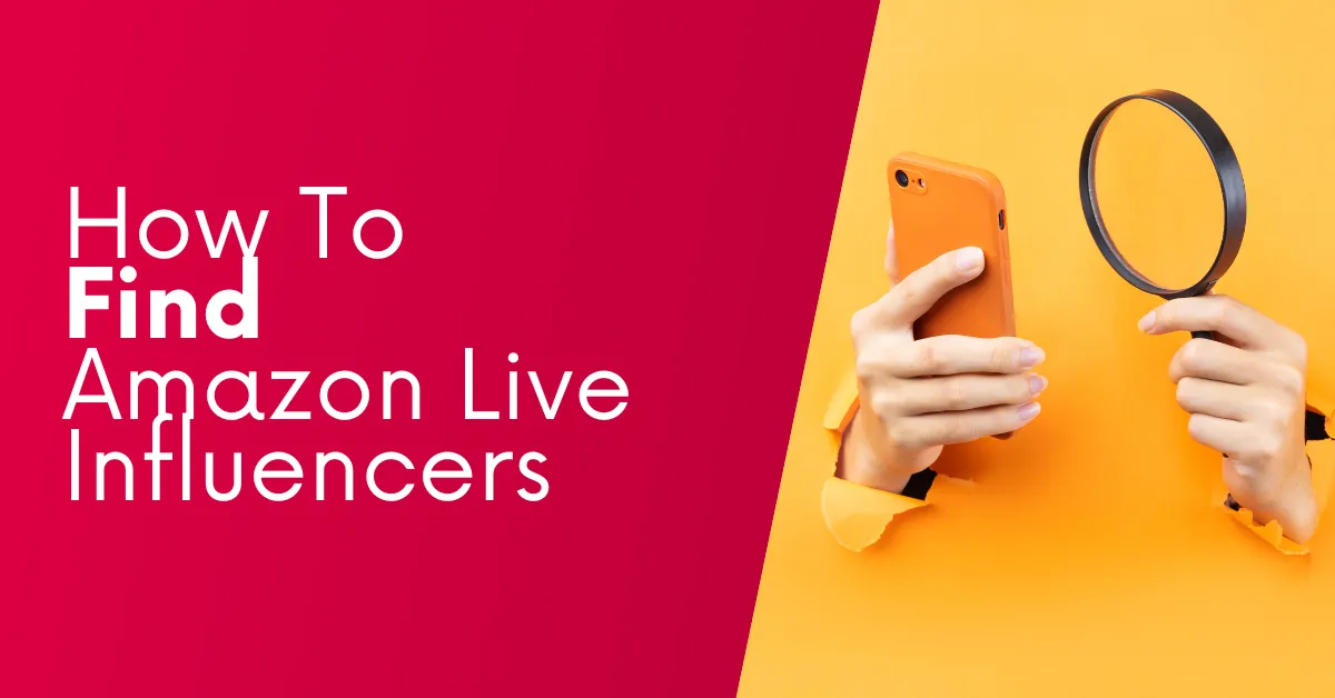 How To Find Amazon Live Influencers Fast [EXAMPLES]