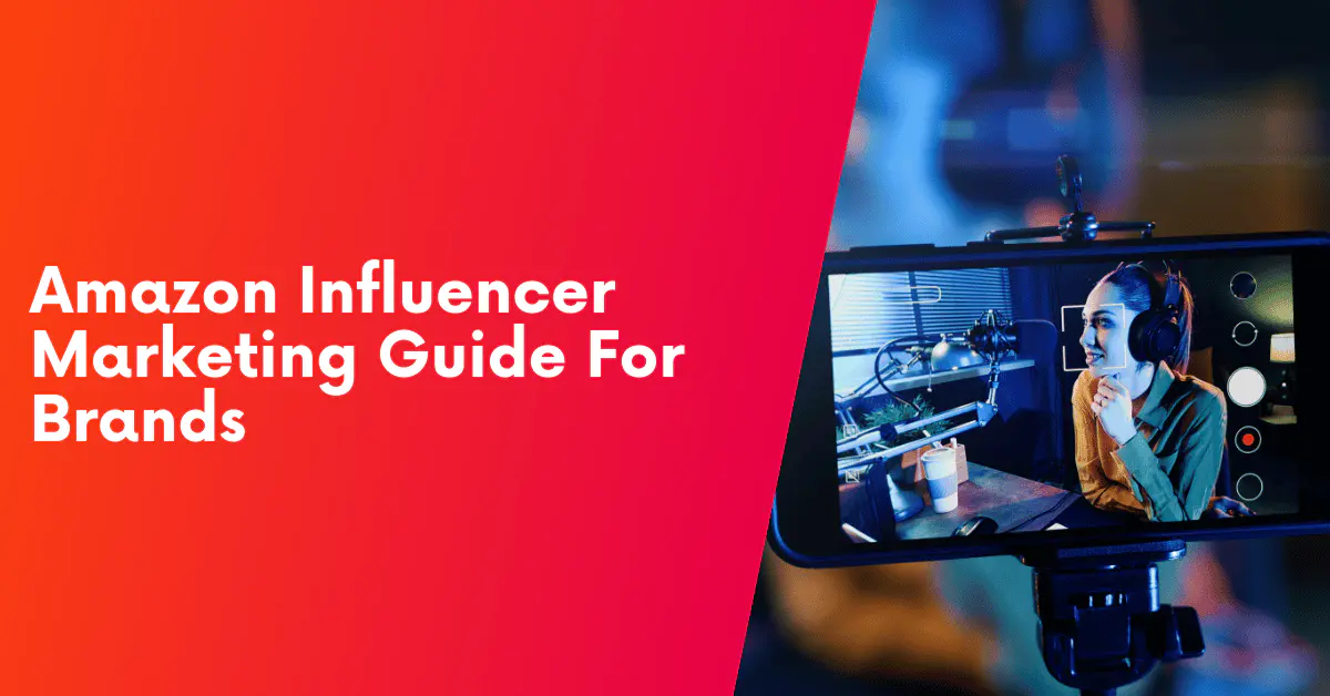 Amazon Influencer Marketing The COMPLETE Guide [EXAMPLES]